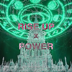 Rise Up x Power