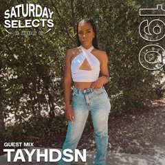 SaturdaySelects Radio Show #190 ft TAYHDSN