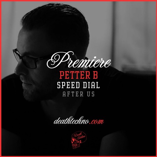DT:Premiere | Petter B - Speed Dial [After Us]