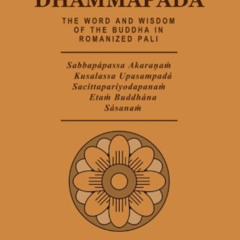 [VIEW] EBOOK 📁 The Pali Dhammapada: The Word and Wisdom of the Buddha in Romanized P