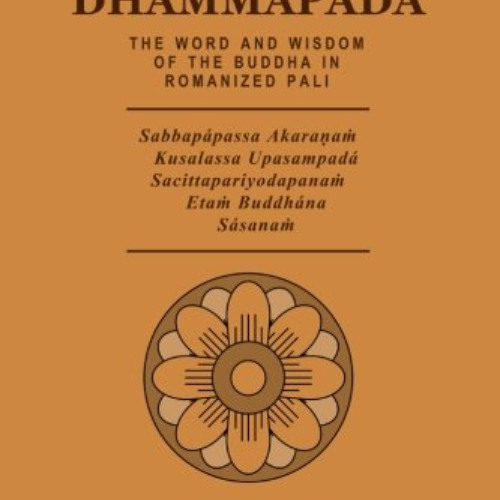 [VIEW] EBOOK 📁 The Pali Dhammapada: The Word and Wisdom of the Buddha in Romanized P