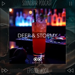 Stevie-D | Soundbar Podcast #004 | Deep & Stormy