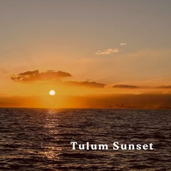 Tulum Sunset Beach - Afro House | Deep House | Organic House | Melodic House | Balearic