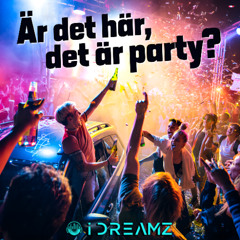 Är det här, det är party?