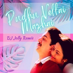 DJ Jolly - Pudhu Vellai Mazhai REMIX (ROJA)
