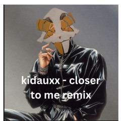 kidauxx ,LMNT 115, Sadie Rose Van - close to me (FREE DOWNLOAD)