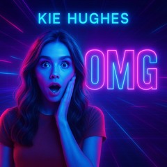 Kie Hughes - OMG (Unreleased Promo)