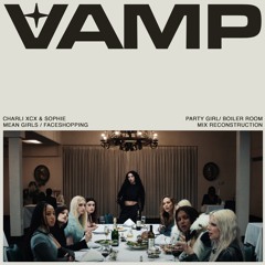 CHARLI XCX & SOPHIE - MEAN GIRLS / FACESHOPPING (PARTY GIRL / BOILER ROOM VAMP RECONSTRUCTION)