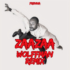 Zaa Zaa Wolffman Remix
