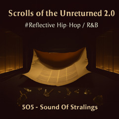 Scrolls of the Unreturned 2.0  #Reflective Hip-Hop R&B