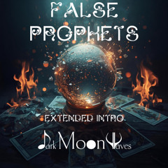 False Prophets (Extended Intro)