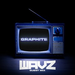 WAVZ Guest Mix | Graphite