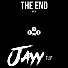 Eptic - The End (Jayy Flip)