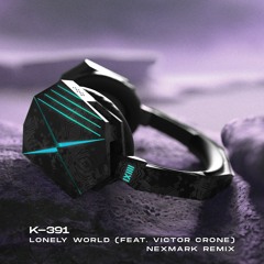 K-391 - Lonely World (feat. Victor Crone) [Nexmark Remix]