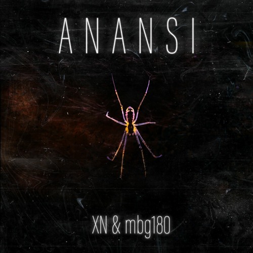 XN & mbg180 — Anansi