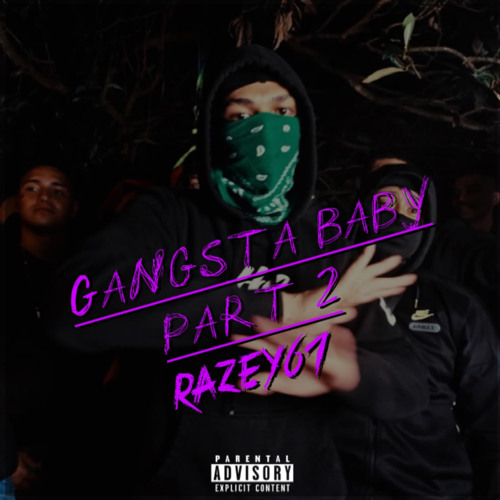 Stream RAZEY67 - GANGSTA BABY PART 2 by Purple Ausdrill | Listen
