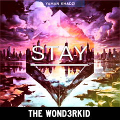 Stay - Yaman Khadzi v The Wond3rKid