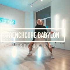 FRENCHCORE - BABYLON - (Sirio Bootleg)