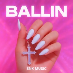 SNK Music - Ballin