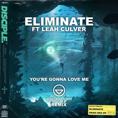 Eliminate - You're Gonna Love Me (SOUTH Remix)