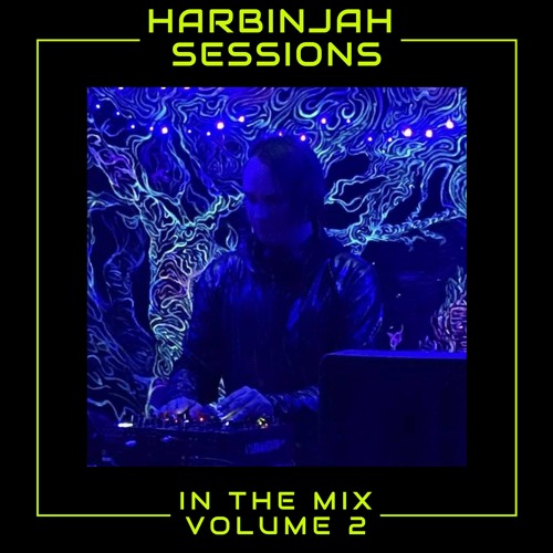 Harbinjah Sessions: In The Mix [Volume 2]