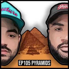 Pyramids | Episode 105 | The No Structure Podcast