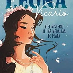 GET [PDF EBOOK EPUB KINDLE] Leona Vicario y el misterio de las medallas de plata / Leona Vicario and