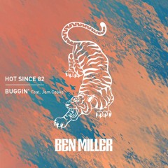 Hot Since 82 - Buggin' (Ben Miller Edit)