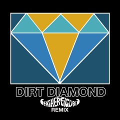 Dirt Diamond - Father Figure Remix
