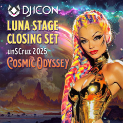 DJ ICON - Closing Set from Luna Stage @ UnScruz 2025