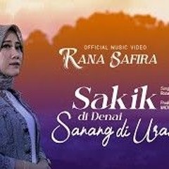 Rana Safira - Sakik di Denai Sanang di Urang (Official Music Video) (320K).mp3
