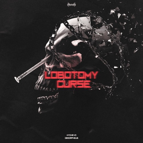 Nychevo & DEEORPHEUS - Lobotomy Curse