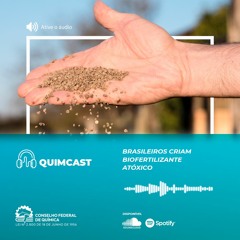 QuimCast #142 | Brasileiros criam biofertilizante atóxico