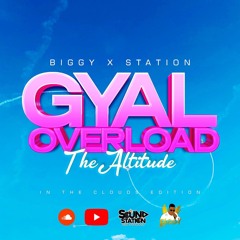 Gyal Overload (The Altitude)
