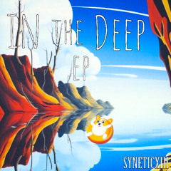 In The [Deep] - SyneticXIII