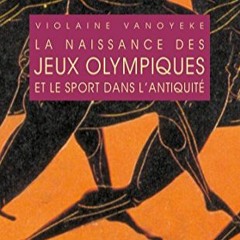 [Télécharger en format epub] La Naissance des jeux olympiques et le sport dans l'antiquité (Reali