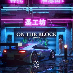 LOWSH - On The Block
