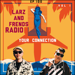 L A R Z & FRENDS RADIO - Your Connection Vol 1 w/ Bashment YC