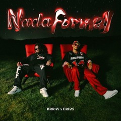 Brray, Erios - Nada Formal