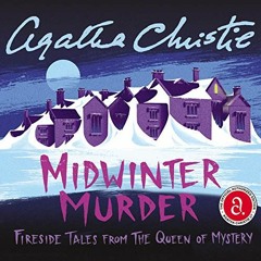 [ACCESS] [EBOOK EPUB KINDLE PDF] Midwinter Murder: Fireside Tales from the Queen of Mystery by  Agat
