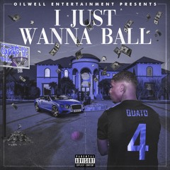 Quato Ft Remel I Just Wanna Ball