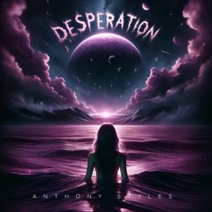Desperation - Anthony Styles