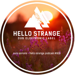aura sonoris - hello strange podcast #606