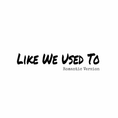 Like We Used To