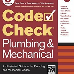 ACCESS KINDLE PDF EBOOK EPUB Code Check Plumbing & Mechanical 5th Edition: An Illustrated Guide to t