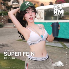 SUPER FEIN - GOSCAT