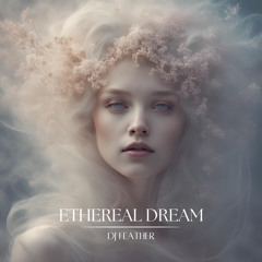Ethereal Dream