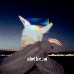 phlwest - Naked Like That