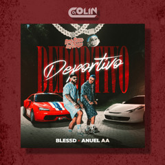 Blessd, Anuel AA - DEPORTIVO [DJ Colin Acapella Break Intro] +BONUS