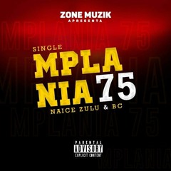 Naice Zulu & Bc - MPLANIA 75 | www.astro-music-tv.com
